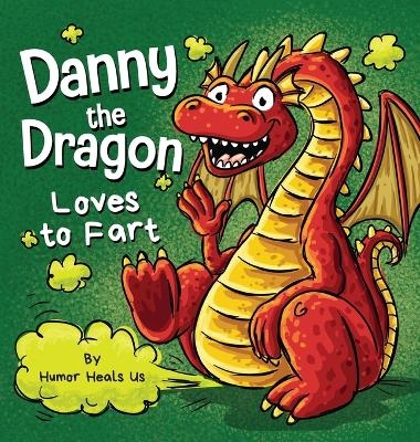 Danny the Dragon Loves to Fart - Humor Heals Us