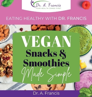 Eating Healthy with Dr. Francis - Dr A Francis