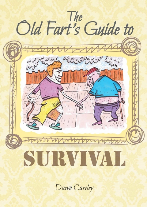 Old Fart's Guide to Survival -  Dawn Cawley