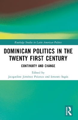 Dominican Politics in the Twenty First Century - 