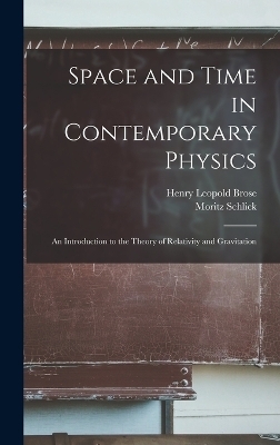 Space and Time in Contemporary Physics - Moritz Schlick, Henry Leopold Brose