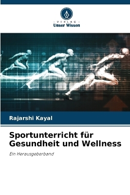 Sportunterricht für Gesundheit und Wellness - Rajarshi Kayal