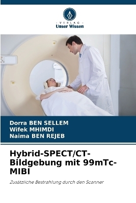 Hybrid-SPECT/CT-Bildgebung mit 99mTc-MIBI - Dorra Ben Sellem, Wifek Mhimdi, Naima Ben Rejeb