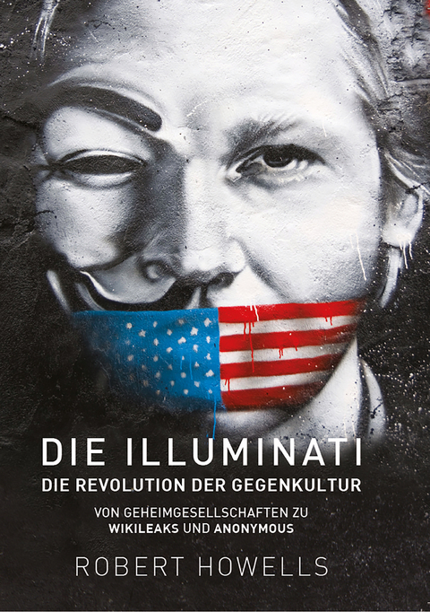 Die Illuminati: Die Revolution der Gegenkultur - Robert Howells