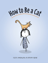 How to Be a Cat -  Ralph Lazar,  Lisa Swerling