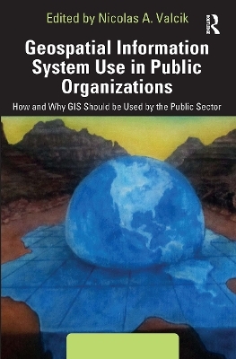 Geospatial Information System Use in Public Organizations - 