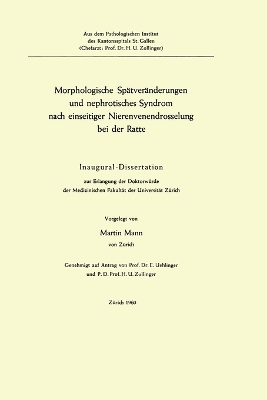 Morphologische Spätveränderungen und nephrotisches Syndrom nach einseitiger Nierenvenendrosselung bei der Ratte - Martin Mann