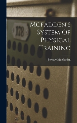 Mcfadden's System Of Physical Training - Bernarr MacFadden