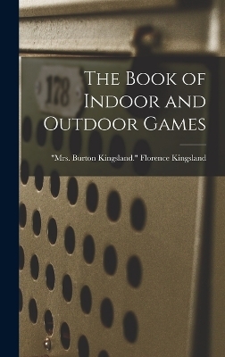 The Book of Indoor and Outdoor Games - 