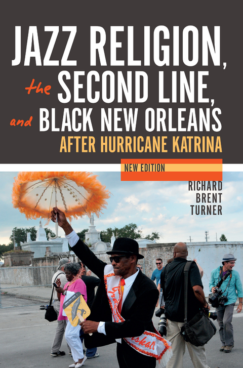 Jazz Religion, the Second Line, and Black New Orleans -  Richard Brent Turner