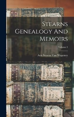 Stearns Genealogy And Memoirs; Volume 1 - 