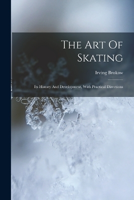 The Art Of Skating - Irving Brokaw