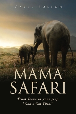 Mama Safari - Gayle Bolton