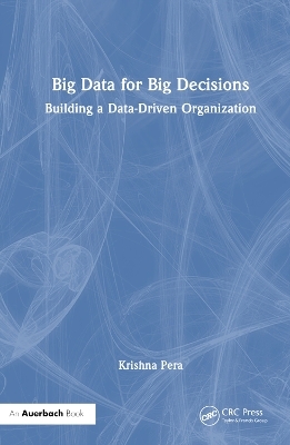 Big Data for Big Decisions - Krishna Pera