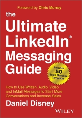 The Ultimate LinkedIn Messaging Guide - Daniel Disney