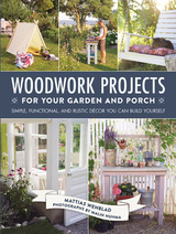 Woodwork Projects for Your Garden and Porch -  Mattias Wenblad