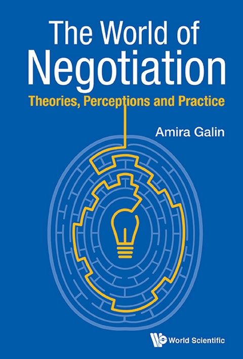 World Of Negotiation, The: Theories, Perceptions And Practice -  Galin Amira Galin