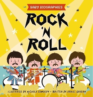 Rock and Roll - Baby Biographies - Daniel Grogan