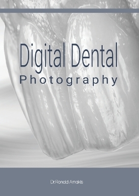 Digital Dental Photography - Ronald Arnakis