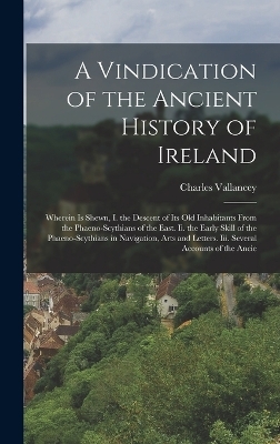 A Vindication of the Ancient History of Ireland - Charles Vallancey