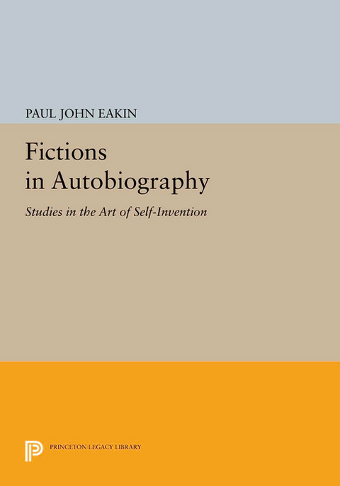 Fictions in Autobiography -  Paul John Eakin