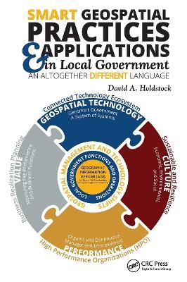 Smart Geospatial Practices and Applications in Local Government - David A. Holdstock