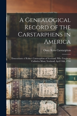 A Genealogical Record of the Carstarphens in America - Oney Kem Carstarphen