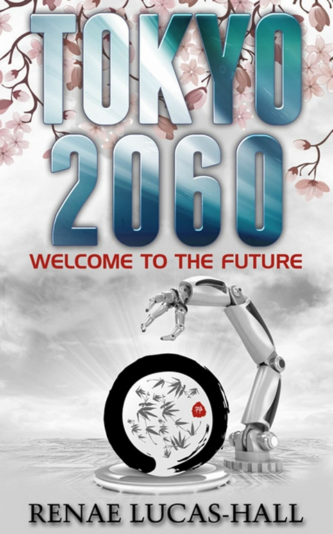 Tokyo 2060: Welcome to the Future -  Renae Lucas-Hall
