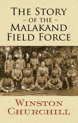 Story of the Malakand Field Force -  Winston Churchill