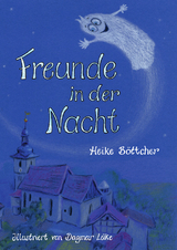 Freunde in der Nacht - Heike Böttcher