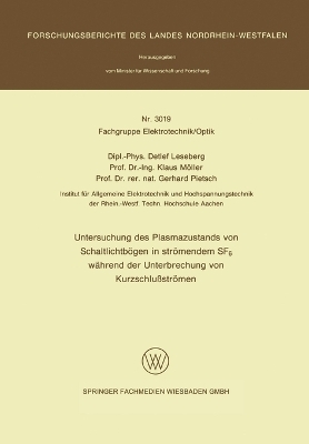 Untersuchung des Plasmazustands von Schaltlichtbögen in strömendem SF6 während der Unterbrechung von Kurzschlußströmen - Detlef Leseberg