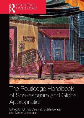 The Routledge Handbook of Shakespeare and Global Appropriation - 
