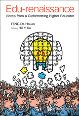 Edu-renaissance: Notes From A Globetrotting Higher Educator - Da-Hsuan Feng