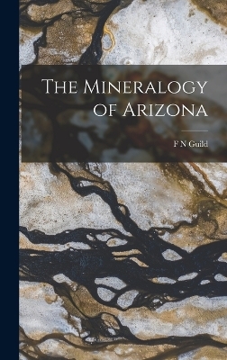 The Mineralogy of Arizona - Frank Nelson Guild