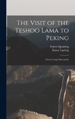 The Visit of the Teshoo Lama to Peking - Ernest Ludwig, Ernest Qianlong