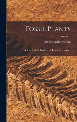 Fossil Plants - Albert Charles Seward