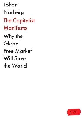 The Capitalist Manifesto - Johan Norberg