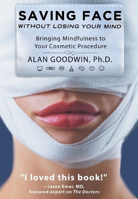 Saving Face Without Losing Your Mind - Alan Goodwin