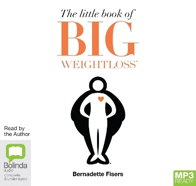 The Little Book of Big Weightloss - Bernadette Fisers