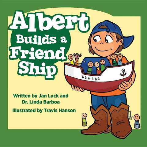 Albert Builds a Friend Ship - Jan Luck, Dr. Linda Barboa