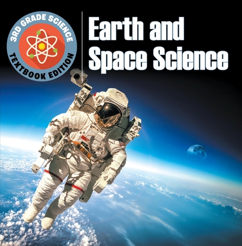 3rd Grade Science: Earth and Space Science | Textbook Edition -  Baby Professor