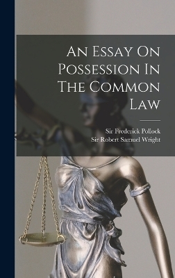 An Essay On Possession In The Common Law - Sir Frederick Pollock