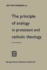 The Principle of Analogy in Protestant and Catholic Theology - Mondin, Battista