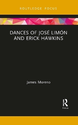 Dances of José Limón and Erick Hawkins - James Moreno