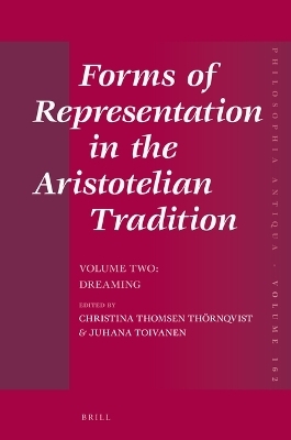 Forms of Representation in the Aristotelian Tradition. Volume Two: Dreaming - 