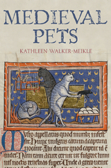 Medieval Pets -  Kathleen Walker-Meikle