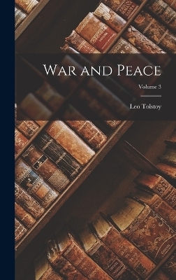 War and Peace; Volume 3 - Leo Tolstoy