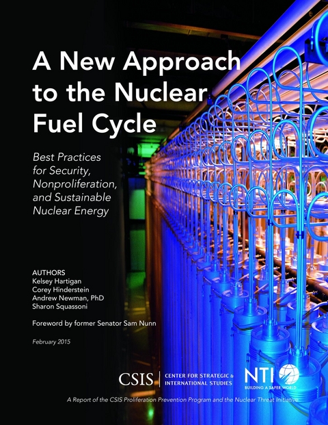 New Approach to the Nuclear Fuel Cycle -  Kelsey Hartigan,  Corey Hinderstein,  Andrew Newman,  Sharon Squassoni