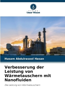 Verbesserung der Leistung von Wärmetauschern mit Nanofluiden - Husam Abdulrasool Hasan