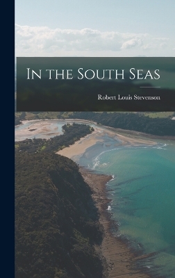 In the South Seas - Robert Louis Stevenson